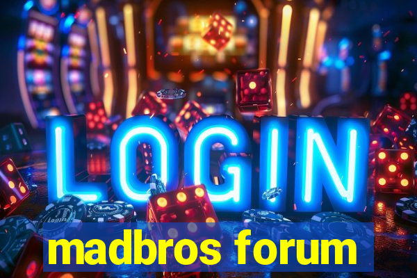 madbros forum